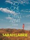 Cover image for No One Gets to Fall Apart